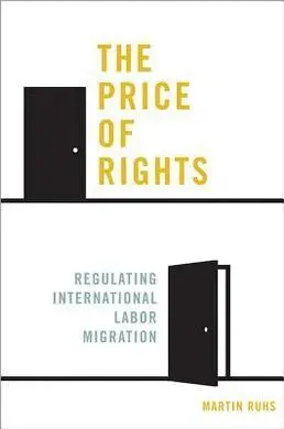 The Price Of Rights. Regulating International Labor Migration