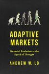 ADAPTIVE MARKETS : FINANCIAL EVOLUTION AT THE SPEED OF THOUGHT