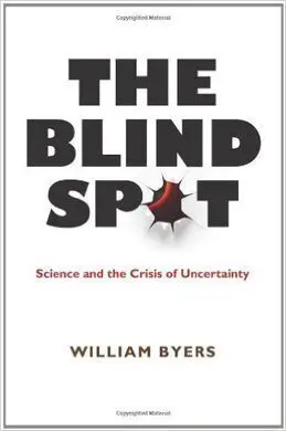 The Blind Spot: Science And The Crisis Of Uncertainty