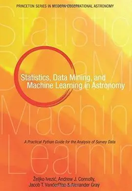 Statistics, Data Mining, And Machine Learning In Astronomy