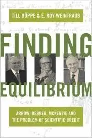 Finding Equilibrium: Arrow, Debre, Mckenzie And The Problem Of Scientific