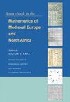 SOURCEBOOK IN THE MATHEMATICS OF MEDIEVAL EUROPE AND NORTH AFRICA