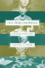 The Philosopher. A History In Six Types