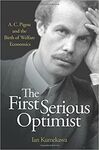 THE FIRST SERIOUS OPTIMIST. A.C. PIGOY AND THE BIRTH OF WELAFRE ECONOMICS