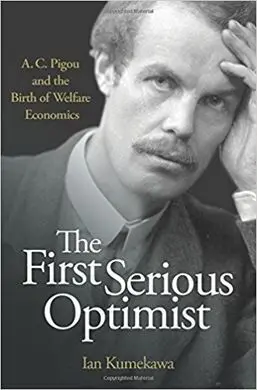 The First Serious Optimist. A. c. Pigoy And The Birth Of Welafre Economics