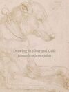DRAWING IN SILVER AND GOLD. LEONARDO TO JASPER JOHNS.