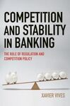 COMPETITION AND STABILITY IN BANKING. THE ROLE OF REGULATION AND COMPETITION POLICY