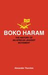 BOKO HARAM: THE HISTORY OF AN AFRICAN JIHADIST MOVEMENT