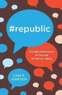 Republic : Divided Democracy In The Age Of Social Media