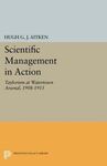 SCIENTIFIC MANAGEMENT IN ACTION