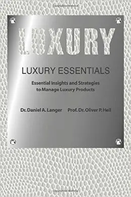 Luxury Essentials: Essential Insights And Strategies To Manage Luxury Products