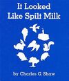 IT LOOKED LIKE SPILT MILK
