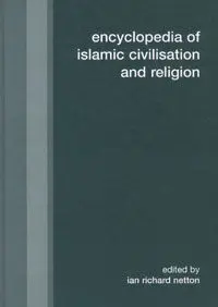 Encyclopedia Of Islamic Civilisation And Religion