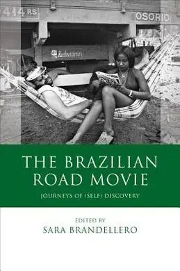The Brazilian Road Movie. Journeys Of (Self) Discovery