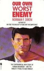 Our Own Worst Enemy