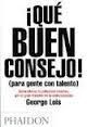 ¡QUE BUEN CONSEJO! (PARA GENTE CON TALENTO)
