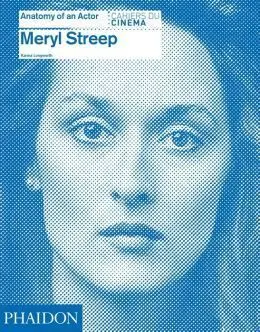 Meryl Streep, Anatomy Of An Actor