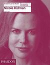NICOLE KIDMAN. ANATOMY OF AN ACTOR