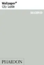 Wallpaper City Guide: Madrid 2015
