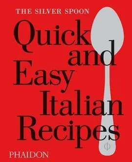 The Silver Spoon Quick And Easy Italian Recip