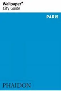 Wallpaper City Guide Paris 2016