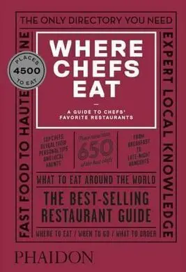 Where Chefs Eat , a Guide To Chefs' Favorite