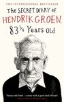 THE SECRET DIARY OF HENDRIK GROEN 83 AND A QUARTER YEA