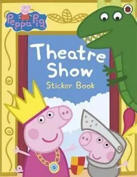 Peppa Pig. Theatre Show - Activity Book