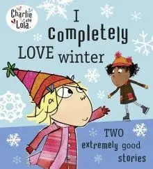 Charlie And Lola I Completely Love Winter