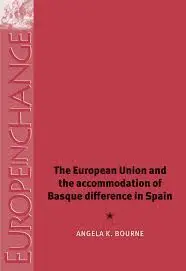 The European Union And The Accommodation Of Basque Difference In Spain
