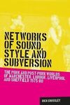 NETWORKS OF SOUND, STYLE AND SUBVERSION