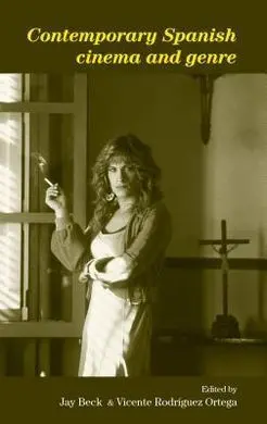 Contemporary Spanish Cinema And Genre