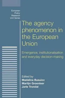The Agency Phenomenon In The European Union