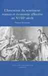 L'INVENTION DU SENTIMENT: ROMAN ET ÉCONOMIE AFFECTIVE AU XVIIIE SIÈCLE