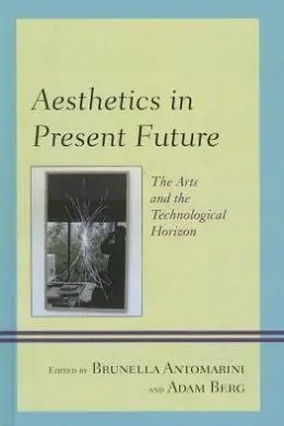 Aesthetics In Present Future. The Arts And The Technological Horizon