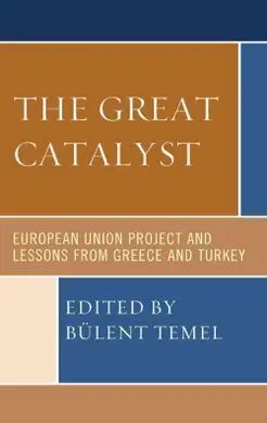 The Great Catalyst. European Union Project And Lessons From Greece And Turkey