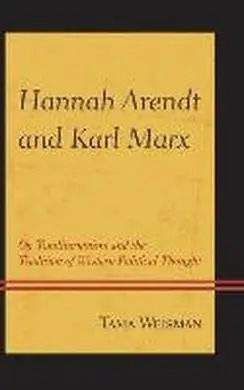 Hannah Arendt And Karl Marx. On Totalitarianism And The Tradition Of Western Political Thought
