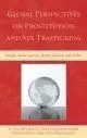 Global Perspectives On Prostitution And Sex Trafficking. Europe, Latin America, North America, And Global