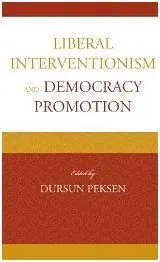 Liberal Interventionism And Democracy Promotion