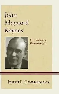 John Maynard Keynes. Free Trader Or Protectionist?