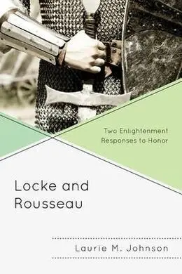 Locke And Rousseau. Two Enlightenment Responses To Honor