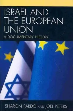 Israel And The European Union. A Documentary History.