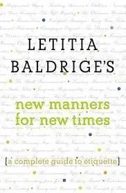 Letitia Baldrige's New Manners For New Times: a Complete Guide To Etiquette