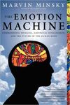 THE EMOTION MACHINE: COMMONSENSE THINKING, ARTIFICIAL INTELLIGENCE, AND THE FUTU