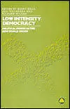 Low Intensity Democracy: Political Power In The New World Order