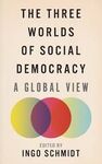 THE THREE WORLDS OF SOCIAL DEMOCRACY. A GLOBAL VIEW