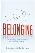 Belonging. Solidarity And Division In Modern Societies