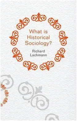 What Is Historical Sociology?