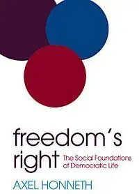 Freedom's Right. The Social Foundations Of Democratic Life
