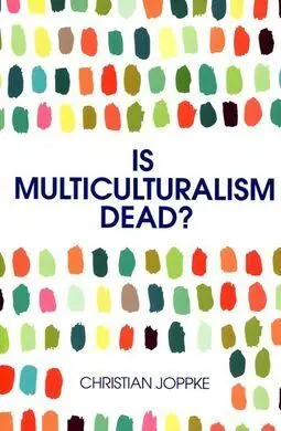 Is Multiculturalism Dead?